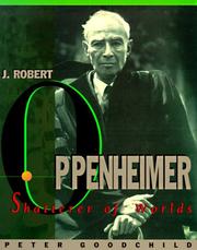 Cover of: J. Robert Oppenheimer | Peter Goodchild