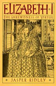 Cover of: Elizabeth I by Jasper Godwin Ridley, Jasper Godwin Ridley