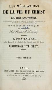 Cover of: Les Méditations de la Vie du Christ by Saint Bonaventure, Cardinal, Saint Bonaventure, Cardinal