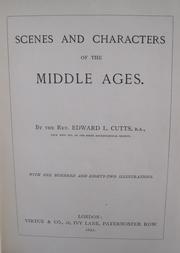 Cover of: Scenes and characters of the Middle Ages: With one hundred and eighty-two illustrations