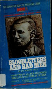Cover of: Bloodletters and Badmen Book 1 by Jay Robert Nash