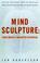 Cover of: Mind sculpture