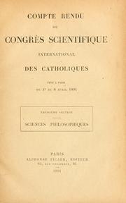 Cover of: Comte rendu du congrès scientifique international des catholiques tenu à Paris du 1 au 6 avril 1891