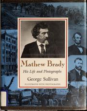 Cover of: Mathew Brady by George Sullivan