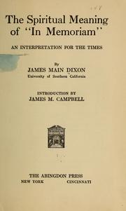 Cover of: The spiritual meaning of In memoriam | James Main Dixon