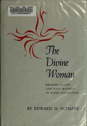 Cover of: The divine woman by Edward H. Schafer