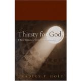 Cover of: Thirsty For God by Bradley P. Holt