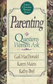 Cover of: Parenting--questions women ask by Gail MacDonald