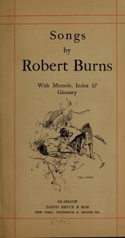 Cover of: Songs by Robert Burns: with memoir, index & glossary