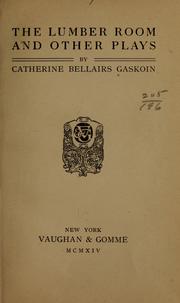 Cover of: The lumber room by Catherine Bellairs Gaskoin