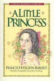 Cover of: A little princess by Frances Hodgson Burnett, Johanna Ward, Oxford University Press Staff, Jennifer Bassett, Justine Eyre, Nancy Bond, Frances Hodgson Burnett