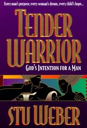 Cover of: Tender Warrior by Stu Weber