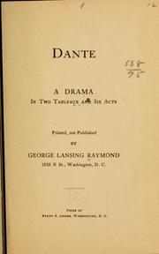 Cover of: Dante: a drama in two tableaux and six acts.
