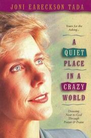 Cover of: A Quiet Place in a Crazy World: Drawing Near to God through Prayer and Praise
