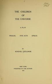 Cover of: The children of the universe: a play, prolog, five acts, epilog