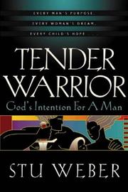 Cover of: Tender Warrior by Stu Weber