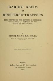 Cover of: Daring deeds of hunters & trappers: true stories of the bravery & resource of trappers & hunters in all parts of the world