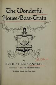 The wonderful house-boat-train by Ruth Stiles Gannett