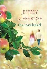 Cover of: The Orchard by Jeffrey Stepakoff