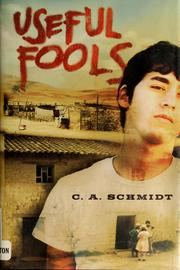 Useful fools by C. A. Schmidt