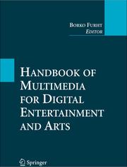 Handbook of Multimedia for Digital Entertainment and Arts [e-book]