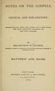 Cover of: Notes on the gospels, critical and explanatory: incorporating with the notes, on a new plan, the most approved harmony of the four gospels : Mark and Luke