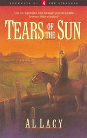 Cover of: Tears of the Sun (Journeys of the Stranger #4) by Al Lacy