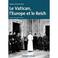 Cover of: Le Vatican, l'Europe et le Reich