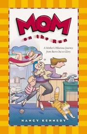 Cover of: Mom on the run: a mother's hilarious journey from burn-out to glory