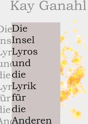 Cover of: Die Insel Lyros und die Lyrik für die Anderen