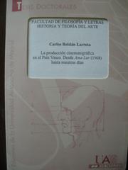 Cover of: La producción cinematográfica en el País Vasco. Desde Ama Lur (1968) hasta nuestros días