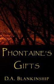 Phontaine's Gifts - The Survival Legacy by D. A. Blankinship