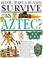 Cover of: How would you survive as an Aztec?