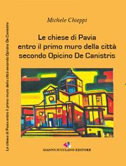 Cover of: Le chiese di Pavia entro il primo muro della città secondo Opicino De Canistris by Michele Chieppi