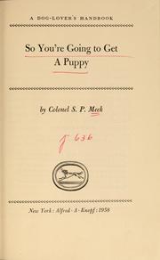 Cover of: So you're going to get a puppy by S. P. Meek