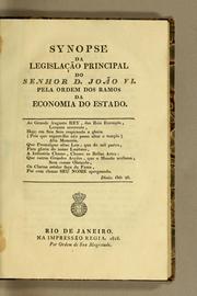 Cover of: Synopse da legislação principal do senhor D. João VI. pela ordem dos ramos da economia de Estado by Cairu, José da Silva Lisboa Visconde de, Cairu, José da Silva Lisboa Visconde de