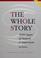 Cover of: The whole story