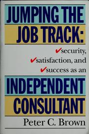 Cover of: Jumping the job track: security, satisfaction, and success as an independent consultant