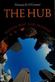 Cover of: The hub: Boston past and present