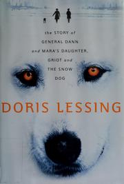 Cover of: The story of General Dann and Mara's daughter, griot and the snow dog by Doris Lessing
