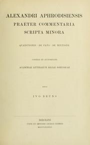 Cover of: Praeter commentaria scripta minora: Quaestiones De Fato, De mixtione