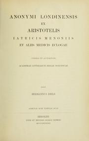 Cover of: Anonymi londinensis ex Aristotelis Iatricis Menoniis et aliis medicis eclogae by Hermann Diels
