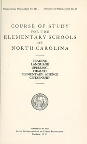 Cover of: Course of study for the elementary schools of North Carolina: reading, language, spelling, health, elementary science, citizenship