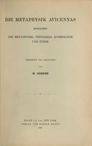 Cover of: Die metaphysik Avicennas enthaltend die metaphysik, theologie, kosmologie und ethik