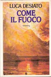 Cover of: Come il fuoco: romanzo