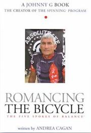 Romancing the bicycle by Andrea Cagan