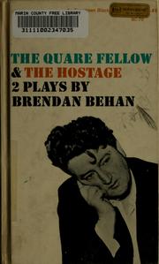 Cover of: The quare fellow, and The hostage: two plays.