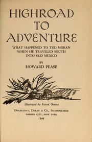 Cover of: Highroad to adventure: what happened to Tod Moran when he traveled South into Old Mexico