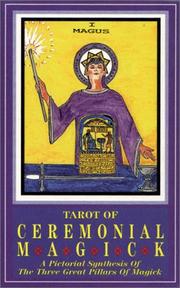 Cover of: Tarot of Ceremonial Magick Deck: A Pictorial Synthesis of the Three Great Pillars of Magick