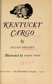 Cover of: Kentucky cargo by Allan Dwight, Allan Dwight